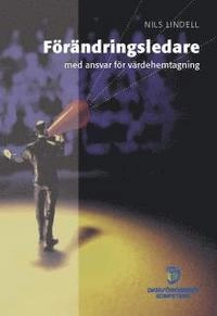 Förändringsledare - med ansvar för värdehemtagning; Nils Lindell; 2005