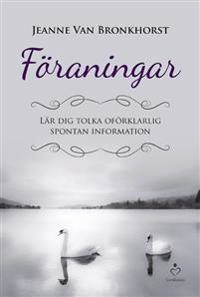 Föraningar : är dig tolka obegriplig spontan information; Jeanne Van Bronkhorst; 2014