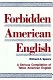 Forbidden American English : [a serious compilation of taboo American English]; Richard A. Spears; 1990