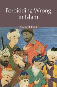 Forbidding wrong in Islam : an introduction; M. A. Cook; 2003