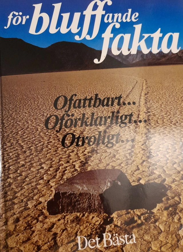 Förbluffande fakta : [ofattbart-, oförklarligt-, otroligt-]; Ulf Johansson, Mona Neppenström, Jan Järnebrand, Det bästa; 1991