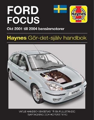 Ford Focus [Okt 2001 till 2004 bensinmotorer ] : gör-det-själv handbok; Martynn Randall; 2006