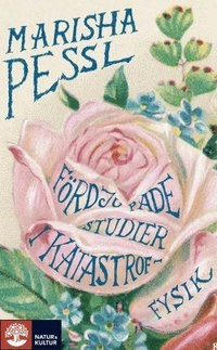 Fördjupade studier i katastroffysik; Marisha Pessl; 2008
