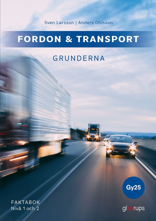 Fordon & transport – Grunderna, faktabok 1-2, Gy25; Sven Larsson, Anders Ohlsson; 2024