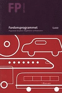 Fordonsprogrammet : Programmaterial för gymnasieskola. Programmål, kursplaner, betygskriterier och kommentarer.; Skolverket; 2000