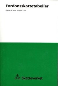 Fordonsskattetabeller 2005 gäller fr o m 2005-01-01 : gäller fr o m 2005-01-01; Eskil Hinn, Lennart Aspegren; 2005