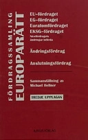 Fördragssamling Europarätt : [EU-fördraget, EG-fördraget, Euroatomfördraget, Nicefördragets ändringar införda, ändringsförslag, anslutningsfördrag]; Michael Hellner; 2002