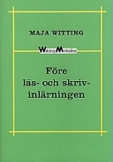 Före läs- och skrivinlärningen : [Witting metoden]; Maja Witting; 1998