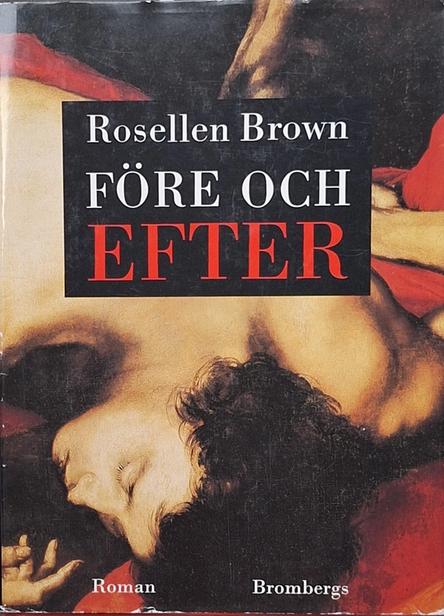 Före och efter : roman; Rosellen Brown; 1993