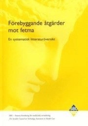 Förebyggande åtgärder mot fetma : En systematisk litteraturöversikt; Mona Britton; 2005