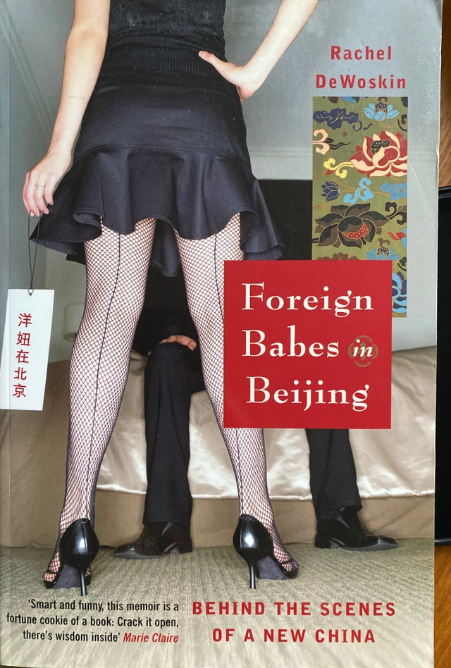 Foreign Babes In Beijing; Rachel DeWiskin; 2006