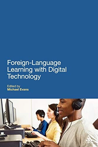 Foreign-language learning with digital technology; Michael Evans; 2011