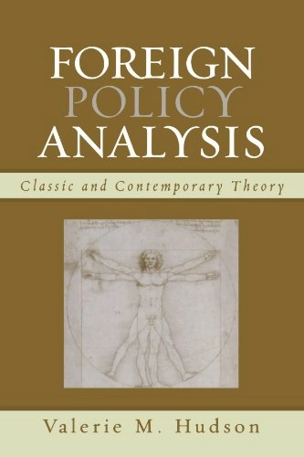 Foreign policy analysis : classic and contemporary theory; Valerie M. Hudson; 2007