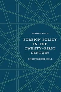 Foreign policy in the twenty-first century; Christopher Hill; 2015