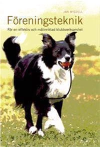 Föreningsteknik : för en effektiv och målinriktad klubberksamhet; Jan Wigdell; 2005