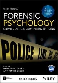 Forensic Psychology: Crime, Justice, Law, Interventions; Graham M. Davies; 2017