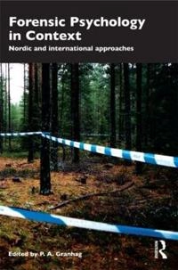 Forensic Psychology in Context: Nordic and international approaches ; Pär Anders Granhag; 2010