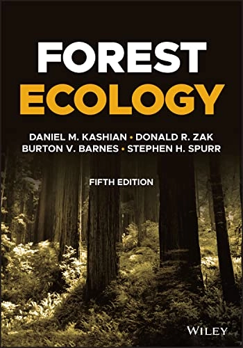 Forest Ecology; Daniel M Kashian, Donald R Zak, Burton V Barnes, Stephen H Spurr, Daniel M Kashian; 2023