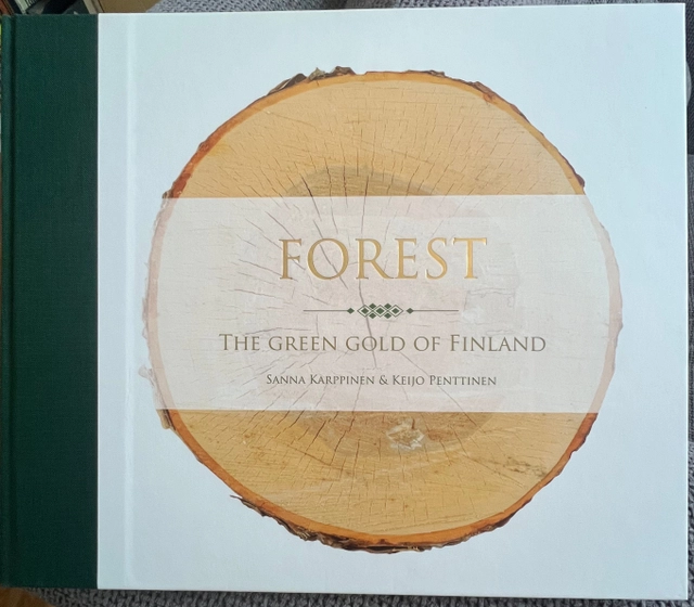 Forest: The Green Gold of Finland; Sanna Karppinen; 2013