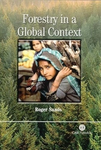 Forestry in a global context; Roger Sands; 2005