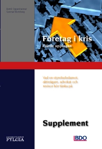 Företag i kris : vad en styrelseledamot, aktieägare, advokat och revisor bör tänka på : supplement till; Bertil Oppenheimer, Gunnar Blomberg; 2009