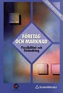 Företag och marknad; Per Nilsson, Ulf E. Olsson, Jörgen Ljung, Sara Mazetti-Nissen; 1997