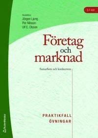 Företag och marknad - Praktikfall och övningar - Samarbete och konkurrens; Rolf Ekdal, Mats Karén, Bengt Kjellén, Sten Ljunggren, Rune Lönnqvist, Kerstin Nilsson, Dag Smith; 2007
