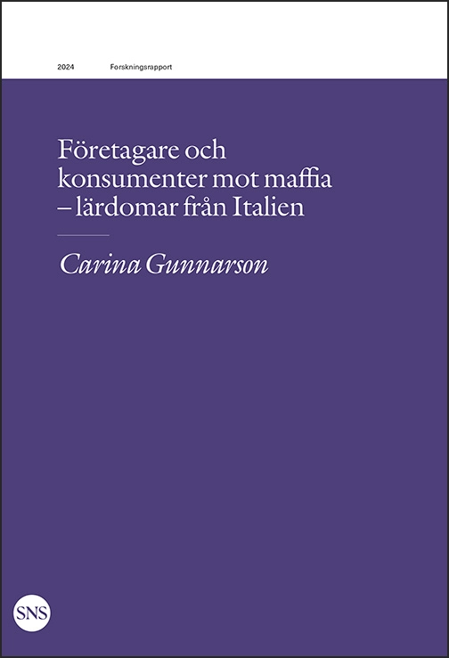 Företagare och konsumenter mot maffia : lärdomar från Italien; Carina Gunnarson; 2024