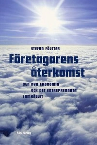 Företagarens återkomst; Stefan Fölster; 2001