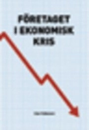 Företaget i ekonomisk kris : en inblick i insolvensjuridiken; Enar Folkesson; 2008