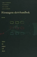 Företagets skrivhandbok - Texter för papper och skärm; Karin Guldbrand, Ulf Bergqvist, Per Stenson, Hanna Blomberg; 2001
