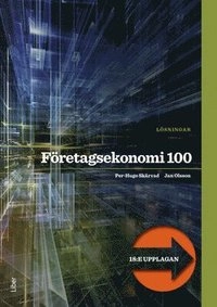 Företagsekonomi 100 Lösningar; Per-Hugo Skärvad, Jan Olsson; 2017