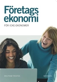 Företagsekonomi för icke-ekonomer Faktabok; Wolfram Trostek; 2007