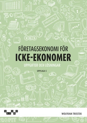 Företagsekonomi för icke-ekonomer Övningsbok; Wolfram Trostek; 2025