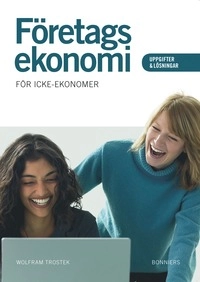 Företagsekonomi för icke-ekonomer Uppgiftsbok; Wolfram Trostek; 2007