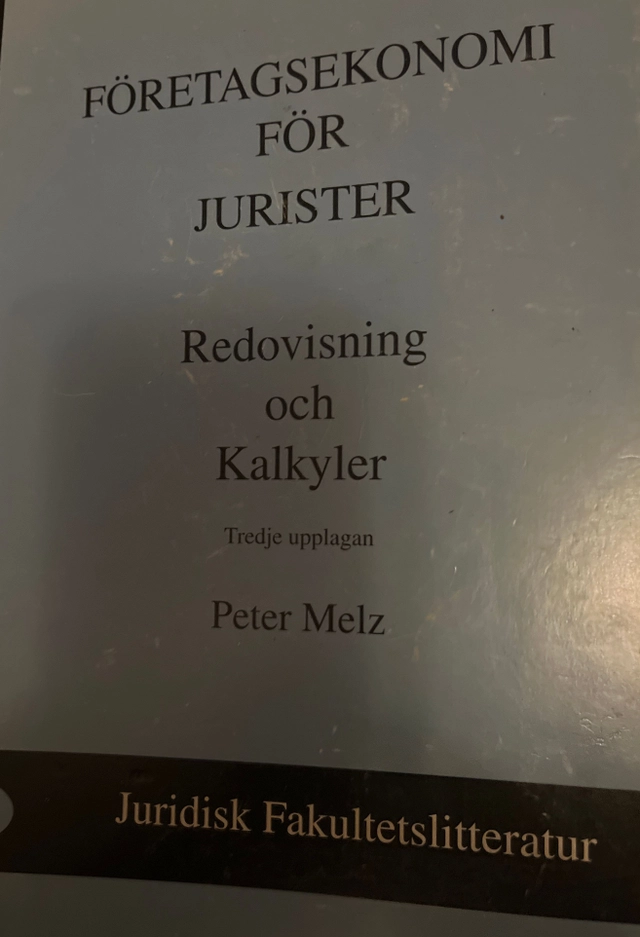 Företagsekonomi för jurister : redovisning och kalkyler; Peter Melz; 2003