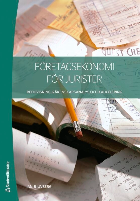 Företagsekonomi för jurister - Redovisning, räkenskapsanalys och kalkylering; Jan Bjuvberg; 2026