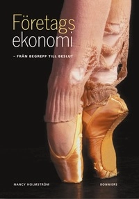 Företagsekonomi ; från begrepp till beslut Faktabok; Nancy Holmström; 2001