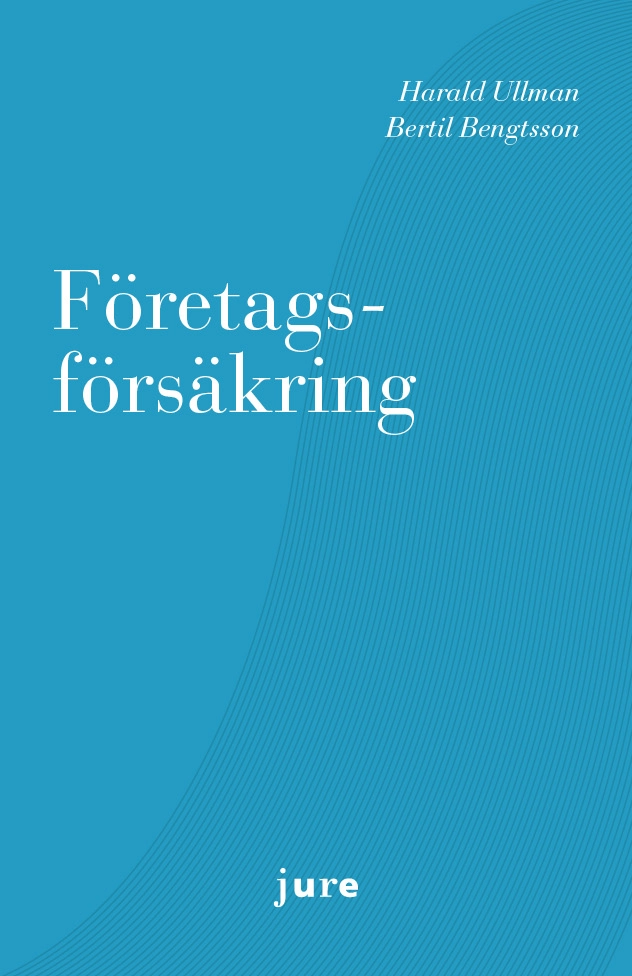 Företagsförsäkring; Harald Ullman, Bertil Bengtsson; 2024