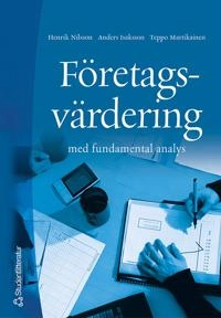 Företagsvärdering : med fundamental analys; Henrik Nilsson, Anders Isaksson, Teppo Martikainen; 2002