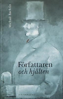 Författaren och hjälten; M Bachtin; 2001