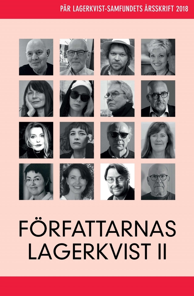 Författarnas Lagerkvist II. Pär Lagerkvist-samfundets årsskrift, 2018; Lars Norén, Lars Åke Augustsson, Tomas Bannerhed, Eva Dozzi, Inger Edelfeldt, Amanda Ekberg, David Ericsson, Melker Garay, Cecilia Gyllenhammar, Reidar Jönsson, Anna Jörgensdotter, Tina K Persson, Marie Peterson, Kristina Sandberg, Björn Sandmark, Kaj Schueler; 2018