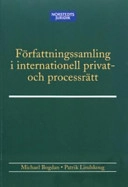 Författningssamling i internationell privat- och processrätt; Michael Bogdan, Patrik Lindskog; 2006
