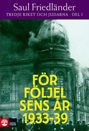 Förföljelsens år 1933-39; Saul Friedländer; 2011