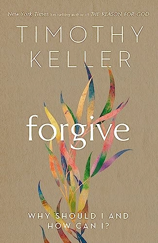 Forgive; Timothy Keller; 2023