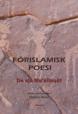 Förislamisk poesi - De sju Mu'allaqat; Hesham Bahari; 2023