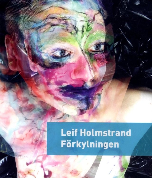 Förkylningen : roman om till exempel hon och han; Leif Holmstrand; 2017