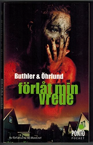 Förlåt min vrede; Dag Öhrlund, Dan Buthler; 2011