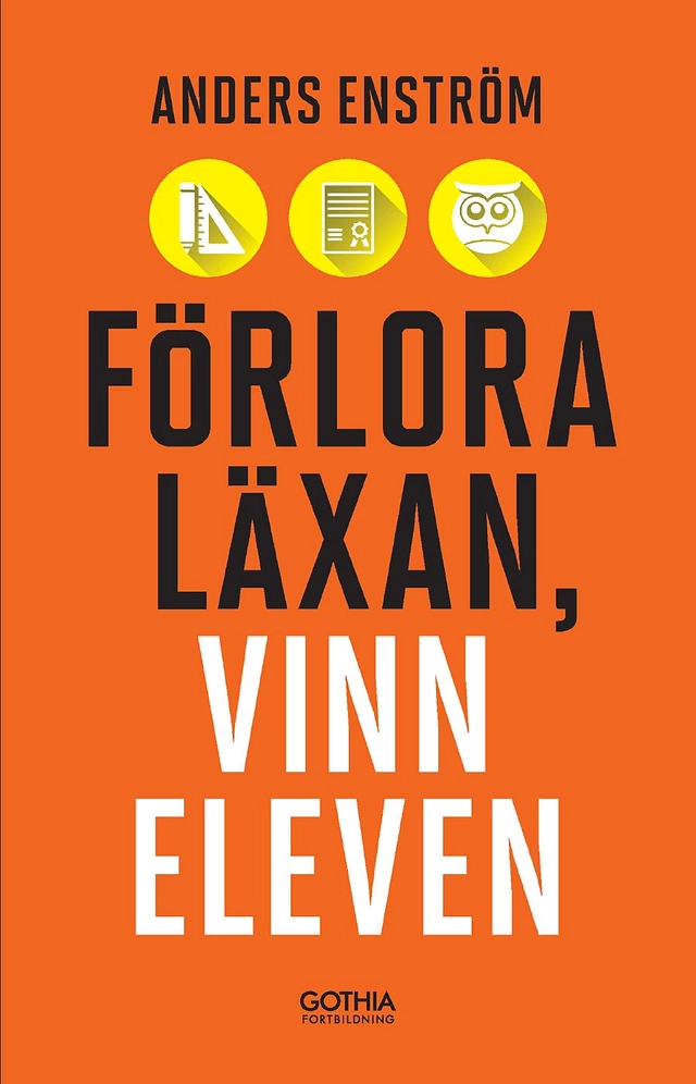 Förlora läxan, vinn eleven; Anders Enström; 2017