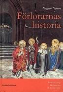 Förlorarnas historia : katolskt liv i Sverige från Gustav Vasa till drottning Kristina; Magnus Nyman; 1997